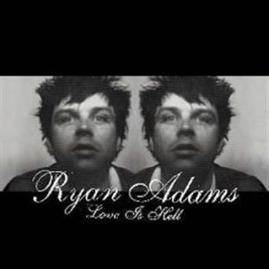Adams ryan - Love Is Hell i gruppen VI TIPSAR / Way Out West CD hos Bengans Skivbutik AB (532229)