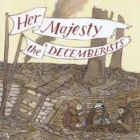 Decemberists The - Her Majesty The Decemberists in the group CD / Pop-Rock at Bengans Skivbutik AB (532345)