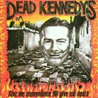 Dead Kennedys - Give Me Convenience Or Give Me Deat in the group CD / Pop-Rock at Bengans Skivbutik AB (532939)