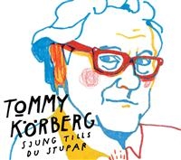 Tommy Körberg - Sjung Tills Du Stupar in the group CD / Pop-Rock at Bengans Skivbutik AB (533666)