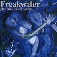 Freakwater - Dancing Underwater in the group CD / Pop-Rock at Bengans Skivbutik AB (534283)