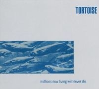 Tortoise - Millions Now Living Will Never Die in the group CD / Pop at Bengans Skivbutik AB (534371)