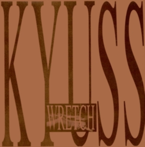 KYUSS - WRETCH in the group Labels /  at Bengans Skivbutik AB (534394)