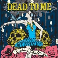 Dead To Me - Cuban Ballerina in the group OTHER / Övrigt /  at Bengans Skivbutik AB (535812)