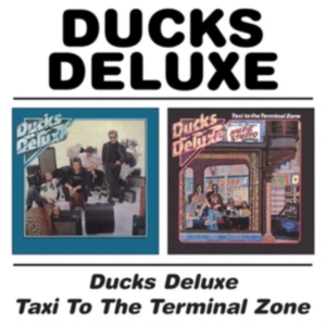 Ducks Deluxe - Ducks Deluxe/Taxi To The Terminal Z in the group CD / Pop-Rock at Bengans Skivbutik AB (537183)
