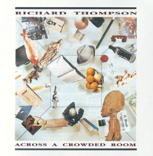 Thompson Richard - Across A Crowded Room in the group Minishops / Richard Thompson at Bengans Skivbutik AB (537309)