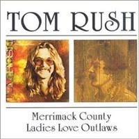 Rush Tom - Merrimack County/Ladies Love Outlaw in the group CD / Country at Bengans Skivbutik AB (537491)