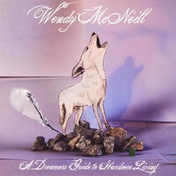 Mcneill Wendy - A Dreamers Guide To Hardcore Living in the group CD / Bestsellers at Bengans Skivbutik AB (539548)