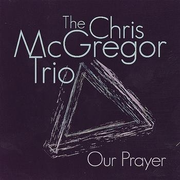 Mcgregor Chris Trio - Our Prayer in the group CD / Bestsellers at Bengans Skivbutik AB (539788)