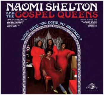 Shelton Naomi & The Gospel Queens - What Have You Done, My Brother ? in the group CD / Bestsellers at Bengans Skivbutik AB (540765)