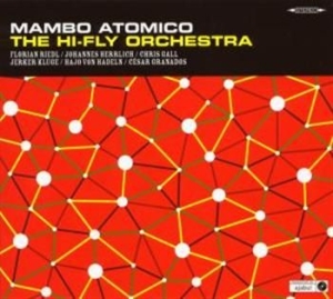 Hi-Fly Orchestra - Mambo Atomico in the group CD / Elektroniskt,World Music at Bengans Skivbutik AB (541687)