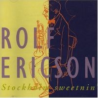 Ericson Rolf - Stockholm Sweetnin' in the group CD / Jazz,Svensk Musik at Bengans Skivbutik AB (542012)