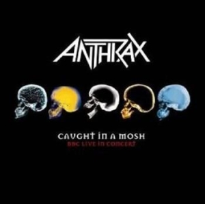 Anthrax - Caught In A Mosh - Bbc Live Concert in the group Minishops / Anthrax at Bengans Skivbutik AB (543836)
