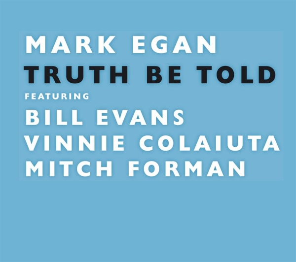 Egan Mark - Truth Be Told in the group CD / Jazz/Blues at Bengans Skivbutik AB (543947)