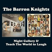 Barron Knights - Night Gallery & Teach The World To in the group CD / Pop-Rock at Bengans Skivbutik AB (544082)
