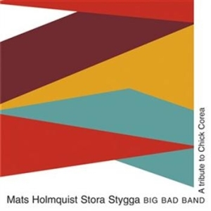 Mats Holmquist Stora Stygga Big Bad - A Tribute To Chick Corea in the group Externt_Lager /  at Bengans Skivbutik AB (545228)