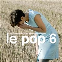 Various Artists - Le Pop 6 in the group CD / Upcoming releases / Pop-Rock at Bengans Skivbutik AB (547642)