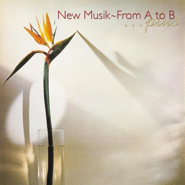New Musik - From A To B/Anywhere in the group CD / Bestsellers at Bengans Skivbutik AB (547862)