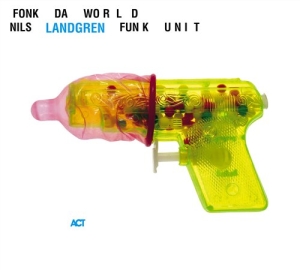 Nils Landgren Funk Unit - Fonk Da World in the group OTHER / CRM - Svensk jazz både lp och cd at Bengans Skivbutik AB (547889)
