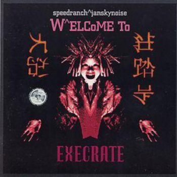 Speedranch + Jansky Noise - Welcome To Execrate in the group CD / Bestsellers at Bengans Skivbutik AB (548403)
