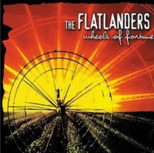 Flatlanders - Wheels Of Fortune in the group OTHER / Övrigt /  at Bengans Skivbutik AB (548719)