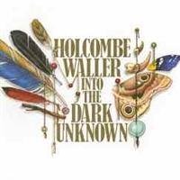 Waller Holcombe - Into The Dark Unknown in the group CD / Pop-Rock at Bengans Skivbutik AB (548767)