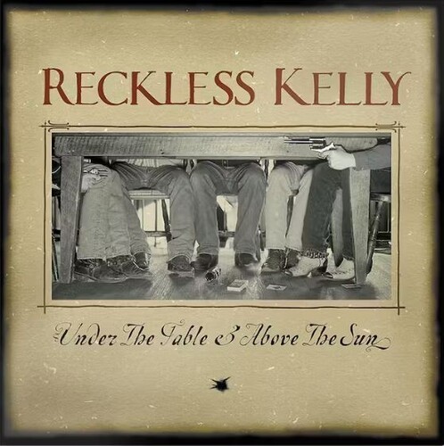 Reckless Kelly - Under The Table & Above The Su in the group CD / Bestsellers at Bengans Skivbutik AB (549343)