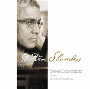 Steve Dobrogosz - Golden Slumbers (Plays Lennon/Mccar in the group CD / Jazz/Blues at Bengans Skivbutik AB (549649)