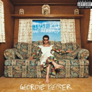 Kieffer Geordie - Just Kill Me Already (Blue Splatter in the group VINYL / Pop-Rock at Bengans Skivbutik AB (5501857)
