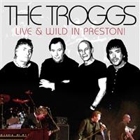 Troggs - Live And Wild In Preston! in the group CD / Pop-Rock at Bengans Skivbutik AB (550402)