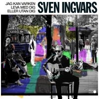 Sven-Ingvars - Jag Kan Varken Leva Med Dig Eller Utan Dig in the group OUR PICKS / Bengans Christmas 2023 at Bengans Skivbutik AB (5504380)