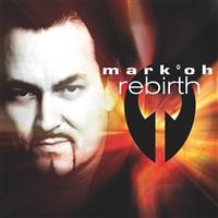 Mark 'Oh - Rebirth in the group CD / Dance-Techno,Pop-Rock at Bengans Skivbutik AB (550439)