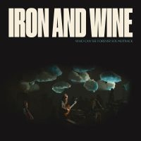 Iron & Wine - Who Can See Forever (Loser Edition in the group Minishops / Iron Wine at Bengans Skivbutik AB (5505885)