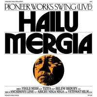 Hailu Mergia - Pioneer Works Swing Live in the group CD / Jazz at Bengans Skivbutik AB (5505933)