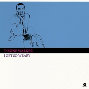 T-Bone Walker - I Get So Weary in the group VINYL / Blues at Bengans Skivbutik AB (5506248)