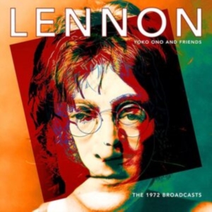Lennon John Yoko Ono & Friends - The 1972 Broadcasts in the group OTHER / Övrigt /  at Bengans Skivbutik AB (5506623)