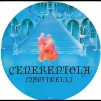 Martinelli - Cenerentola (Cinderella) in the group VINYL / Pop-Rock at Bengans Skivbutik AB (5506680)