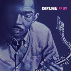Coltrane John - Lush Life in the group OUR PICKS / Startsida Vinylkampanj at Bengans Skivbutik AB (5506947)