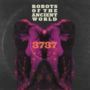 Robots Of The Ancient World - 3737 in the group CD / Hårdrock at Bengans Skivbutik AB (5507345)