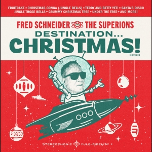 Fred Schneider & The Superions - Destination Christmas (Indie) in the group OUR PICKS / Christmas music on Vinyl & CD at Bengans Skivbutik AB (5507351)