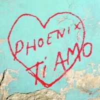 Phoenix - Ti Amo in the group MUSIK / Dual Disc / Hårdrock at Bengans Skivbutik AB (5507408)