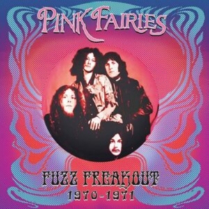 Pink Fairies - Fuzz Freakout 1970-1971 in the group VINYL / Pop-Rock at Bengans Skivbutik AB (5507491)