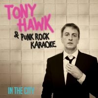 Tony Hawk & Punk Rock Karaoke - In The City in the group VINYL / Hårdrock at Bengans Skivbutik AB (5507570)