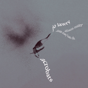 Lawry Jo - Acrobats (Grey Marbled Vinyl Lp) in the group VINYL / Jazz at Bengans Skivbutik AB (5507650)