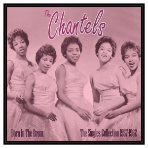 The Chantels - Born In The Bronx - The Singles 195 in the group OTHER / Övrigt /  at Bengans Skivbutik AB (5507890)