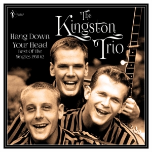 The Kingston Trio - Hang Down Your Head - Best Of The S in the group OTHER / Övrigt /  at Bengans Skivbutik AB (5507891)