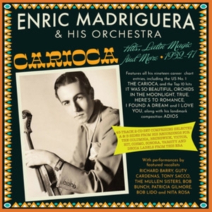 Enric Madriguera & His Orchestra - Carioca - Hits, Latin Magic And Mor in the group OTHER / Övrigt /  at Bengans Skivbutik AB (5507956)