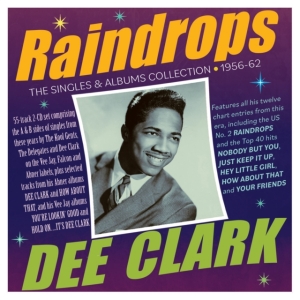 Dee Clark - Raindrops - The Singles & Albums Co in the group OTHER / Övrigt /  at Bengans Skivbutik AB (5507962)