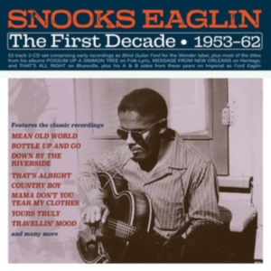 Snooks Eaglin - The First Decade 1953-62 in the group CD at Bengans Skivbutik AB (5507968)