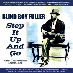 Blind Boy Fuller - Step It Up And Go - The Collection in the group CD / Pop-Rock at Bengans Skivbutik AB (5507989)